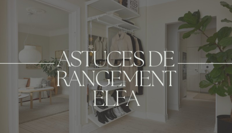 Astuces de Rangement Elfa pour Bien Commencer l'Année